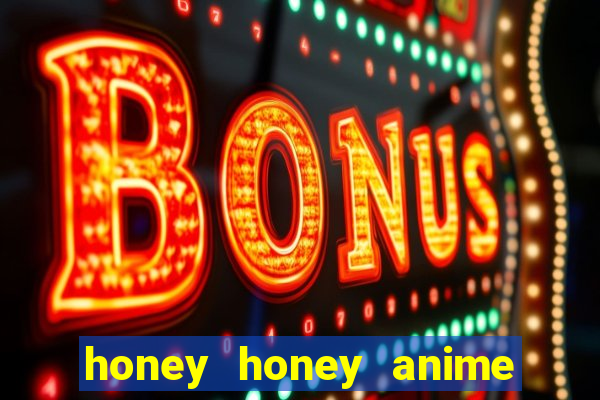 honey honey anime onde assistir